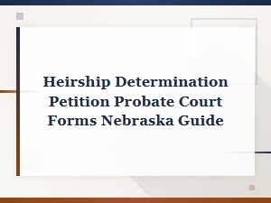 Heirship Determination Petition - Nebraska Probate Forms