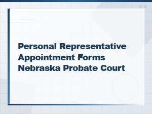 Nebraska Probate Court Personal Representative Forms